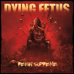 Reign Supreme by Dying Fetus album reviews, ratings, credits