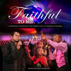 Faithful to Me (Live) by Robert Kayanja album reviews, ratings, credits