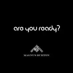 Are You Ready - Single by Magnus Burton album reviews, ratings, credits