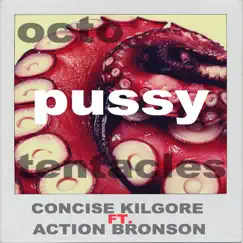 Octapussy Tentacles (feat. Action Bronson) - Single by Concise Kilgore album reviews, ratings, credits