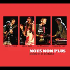 Le sexe et la politique by Nous Non Plus album reviews, ratings, credits