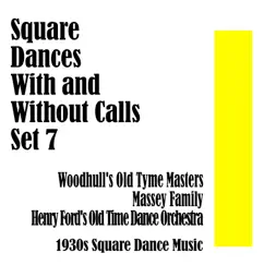 Square Dances With and WIthout Calls Set 7: 1930s Square Dance Music by Massey Family & Henry Ford's Old Time Dance Orchestra album reviews, ratings, credits