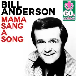 Mama Sang a Song (Remastered) - Single by Bill Anderson album reviews, ratings, credits