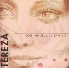 Gdje Ima Srca Tu Sam I Ja by Tereza Kesovija album reviews, ratings, credits