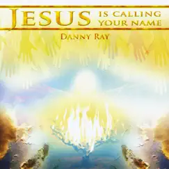 Jesus Is Calling Your Name Song Lyrics