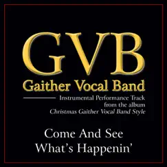 Come and See What's Happenin' (Performance Tracks) - EP by Gaither Vocal Band album reviews, ratings, credits