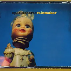 Rainmaker, Pt. 1 - EP by Sparklehorse album reviews, ratings, credits