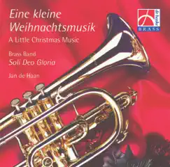 Eine kleine Weihnachtsmusik (A Little Christmas Music) by Brass Band Soli Deo Gloria & Jan de Haan album reviews, ratings, credits
