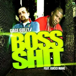 Boss Shit (feat. Gucci Mane & Young Scooter) - Single by Gage Gully album reviews, ratings, credits