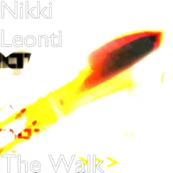 The Walk - Single by Nikki Leonti album reviews, ratings, credits