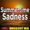 Summertime Sadness (Workout Mix) - Single album lyrics, reviews, download