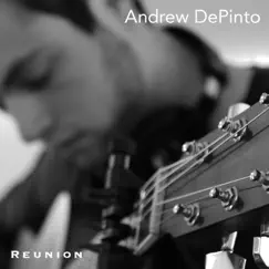 Reunion - EP by Andrew DePinto album reviews, ratings, credits