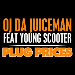 Plug Prices (feat. Young Scooter) - Single by OJ da Juiceman album reviews, ratings, credits