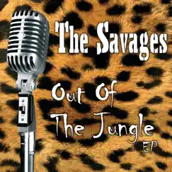 Out of the Jungle (Rare Tape Recordings) - EP by The Savages album reviews, ratings, credits