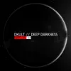 Deep Darkness - Single album lyrics, reviews, download