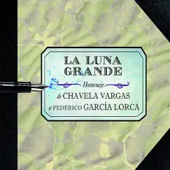 La Luna Grande: Homenaje de Chávela Vargas a Federico García Lorca by Chavela Vargas album reviews, ratings, credits