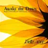 Awake the Dawn album lyrics, reviews, download