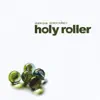 Holy Roller album lyrics, reviews, download