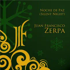 Noche de Paz (Silent Night) - Single by Juan Francisco Zerpa album reviews, ratings, credits