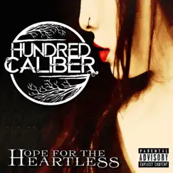 Hope for the Heartless - EP by Hundred Caliber album reviews, ratings, credits