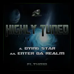 Dying Star / Enter Da Realm - Single by Highly Tuned album reviews, ratings, credits