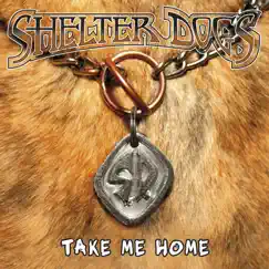 Take Me Home - Single by Shelter Dogs album reviews, ratings, credits