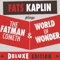 The Fatman Cometh & World of Wonder (Deluxe Edition) by Fats Kaplin album reviews, ratings, credits