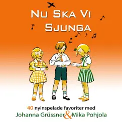 Nu ska vi sjunga: 40 Nyinspelade favoriter by Johanna Grüssner & Mika Pohjola album reviews, ratings, credits