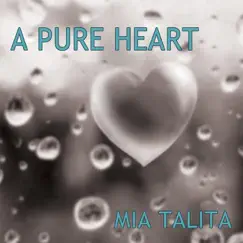 A Pure Heart by Mia Talita album reviews, ratings, credits