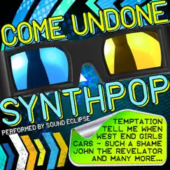 Come Undone Synthpop by Sound Eclipse album reviews, ratings, credits