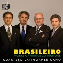 Brasileiro: Works of Francisco Mignone by Cuarteto Latinoamericano & La Catrina Quartet album reviews, ratings, credits