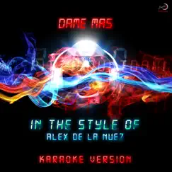 Dame Más (In the Style of Alex DE La Nuez) [Karaoke Version] - Single by Ameritz Countdown Karaoke album reviews, ratings, credits