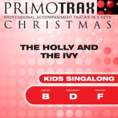 Kids Christmas Primotrax - The Holly And the Ivy - Performance Tracks - EP by Christmas Primotrax album reviews, ratings, credits