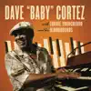 Dave "Baby" Cortez with Lonnie Young Blood and his Bloodhounds (feat. Lonnie Youngblood & Mick Collins) album lyrics, reviews, download