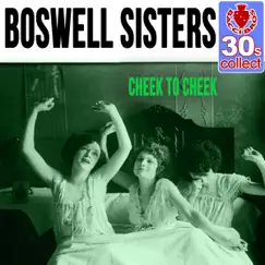 Cheek to Cheek (Remastered) - Single by The Boswell Sisters album reviews, ratings, credits