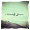 Sincerely Yours - Single album lyrics, reviews, download