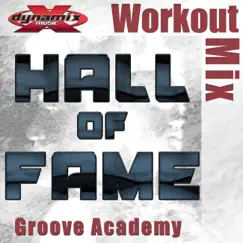 Hall of Fame (Dynamix Music Workout Mix) - Single by Groove Academy album reviews, ratings, credits