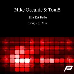 Elle Est Belle - Single by Mike Oceanic & Tom8 album reviews, ratings, credits