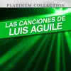 Las Canciones de Luis Aguile album lyrics, reviews, download