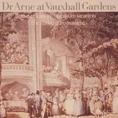 Arne: Dr. Arne at Vauxhall Gardens by Dame Emma Kirkby, Richard Morton & The Parley of Instruments album reviews, ratings, credits