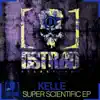 Super Scientific Ep - Single album lyrics, reviews, download