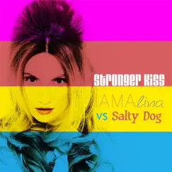 Stronger Kiss (Iamalina vs Salty Dog) - Single by Iamalina & Salty Dog album reviews, ratings, credits