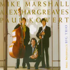 Mike Marshall's Big Trio by Mike Marshall album reviews, ratings, credits