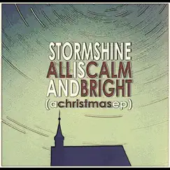 All Is Calm and Bright (A Christmas) - EP by Stormshine album reviews, ratings, credits