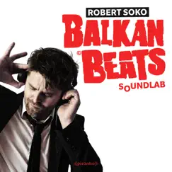 BalkanBeats Soundlab by Robert Soko album reviews, ratings, credits