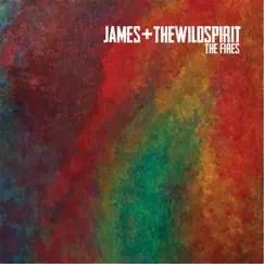 The Fires - EP by James and the Wild Spirit album reviews, ratings, credits