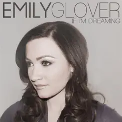 If I'm Dreaming - Single by Emily Glover album reviews, ratings, credits