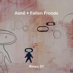 Rmxs.01 - Single by Aime & Fallen Fronds album reviews, ratings, credits