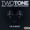 I'm a Beast (feat. Yung T & Eastwood) - Single album lyrics, reviews, download