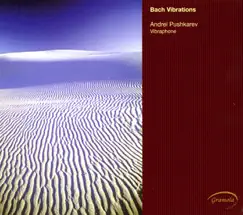 Bach Vibrations by Andrei Pushkarev album reviews, ratings, credits